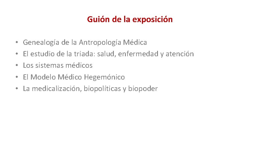 Guión de la exposición • • • Genealogía de la Antropología Médica El estudio