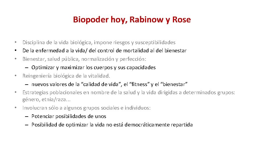 Biopoder hoy, Rabinow y Rose • Disciplina de la vida biológica, impone riesgos y