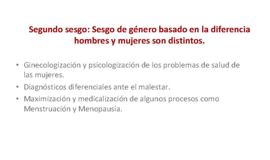 Segundo sesgo: Sesgo de género basado en la diferencia hombres y mujeres son distintos.