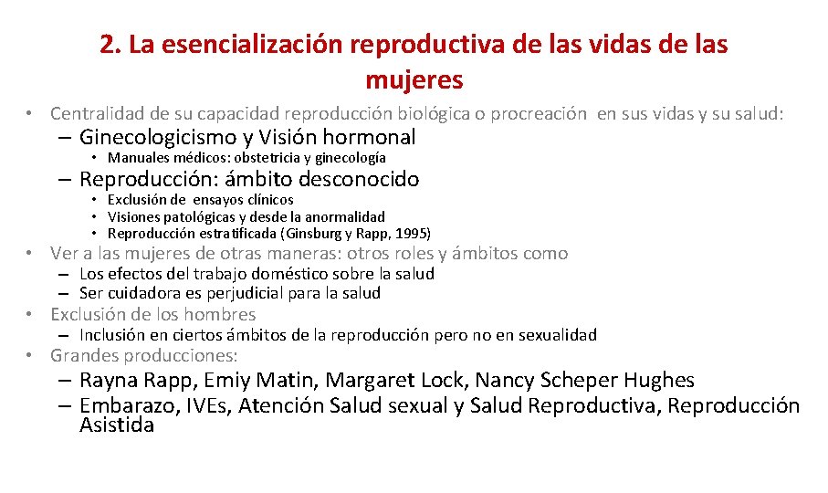 2. La esencialización reproductiva de las vidas de las mujeres • Centralidad de su
