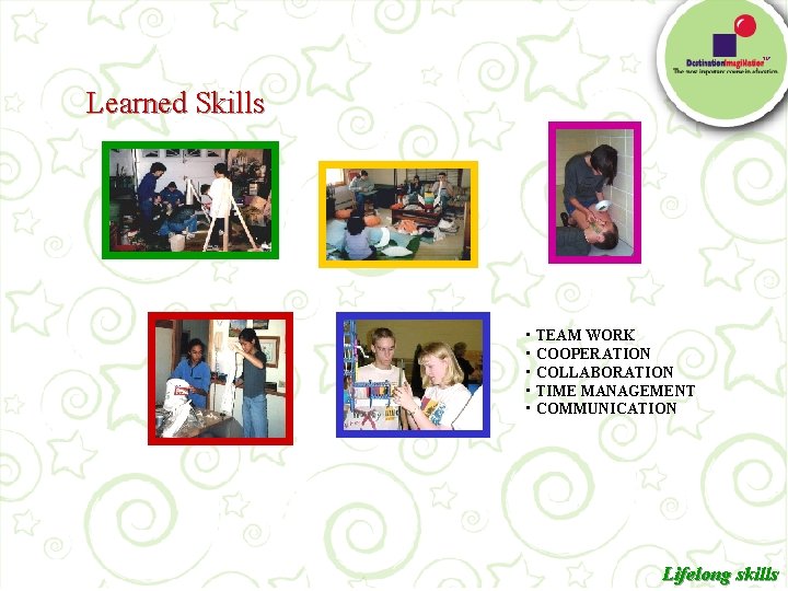 TM Learned Skills • TEAM WORK • COOPERATION • COLLABORATION • TIME MANAGEMENT •