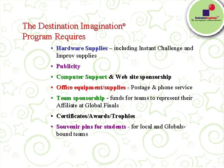 TM The Destination Imagination® Program Requires • Hardware Supplies – Supplies including Instant Challenge