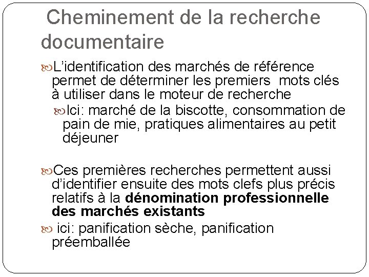  Cheminement de la recherche documentaire L’identification des marchés de référence permet de déterminer