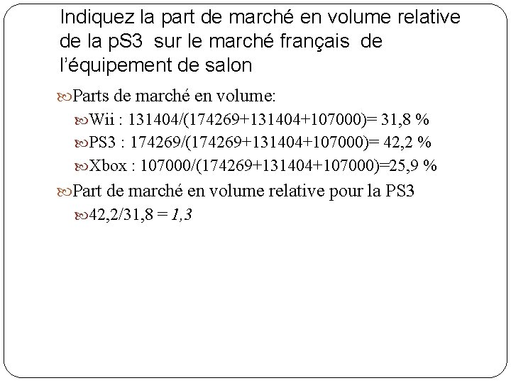 Indiquez la part de marché en volume relative de la p. S 3 sur