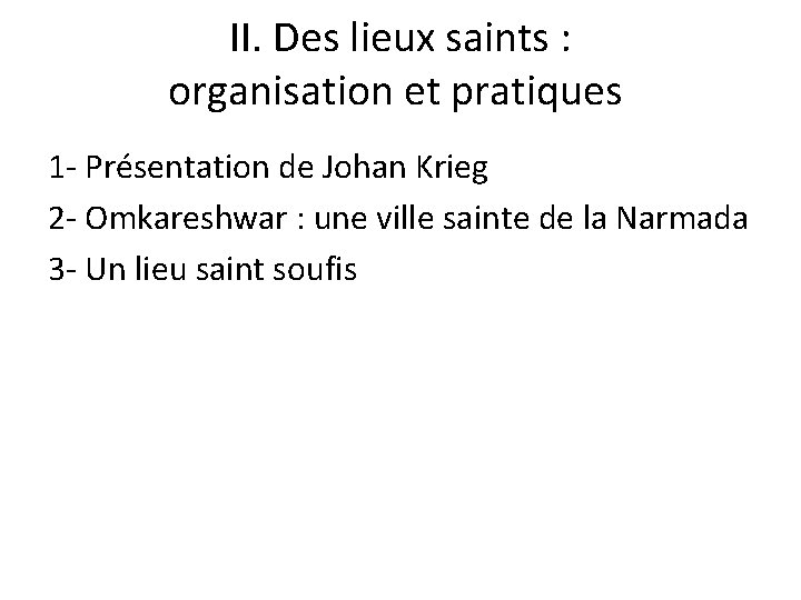 II. Des lieux saints : organisation et pratiques 1 - Présentation de Johan Krieg