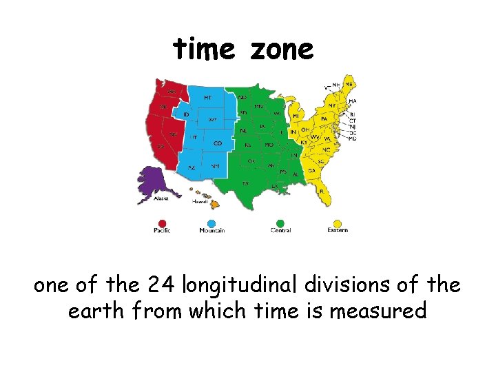 time zone of the 24 longitudinal divisions of the earth from which time is