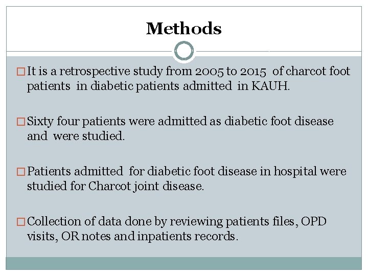 Methods � It is a retrospective study from 2005 to 2015 of charcot foot