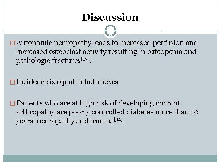 Discussion � Autonomic neuropathy leads to increased perfusion and increased osteoclast activity resulting in