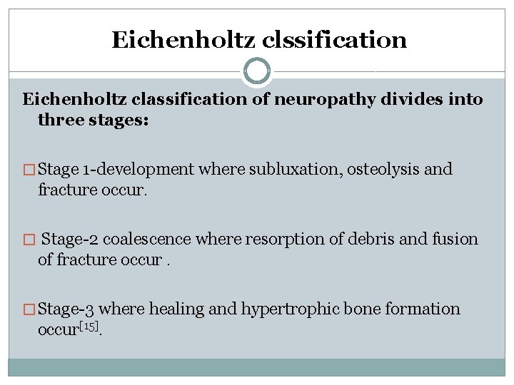 Eichenholtz clssification Eichenholtz classification of neuropathy divides into three stages: � Stage 1 -development