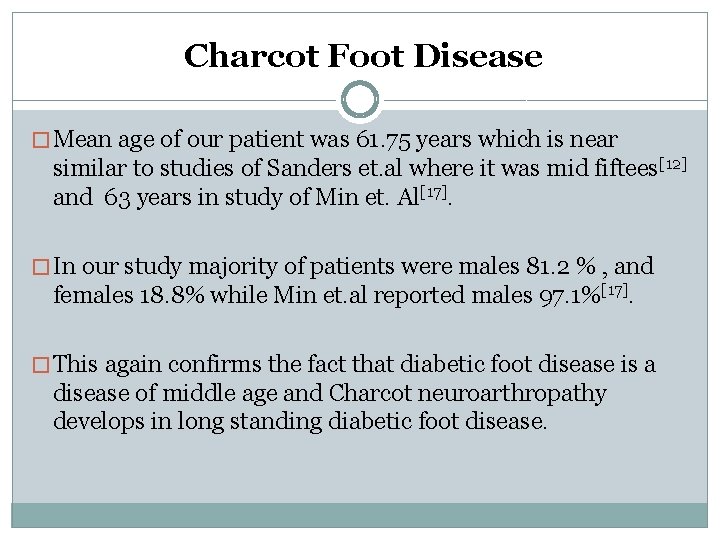 Charcot Foot Disease � Mean age of our patient was 61. 75 years which