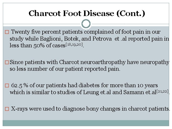 Charcot Foot Disease (Cont. ) � Twenty five percent patients complained of foot pain