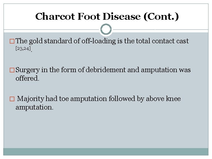 Charcot Foot Disease (Cont. ) � The gold standard of off-loading is the total