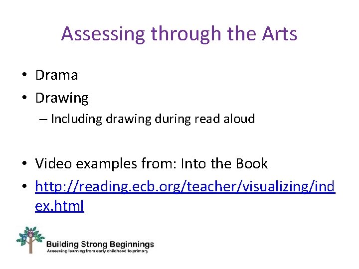 Assessing through the Arts • Drama • Drawing – Including drawing during read aloud