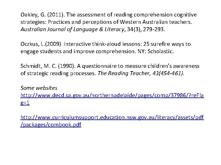 Oakley, G. (2011). The assessment of reading comprehension cognitive strategies: Practices and perceptions of