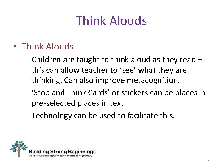 Think Alouds • Think Alouds – Children are taught to think aloud as they