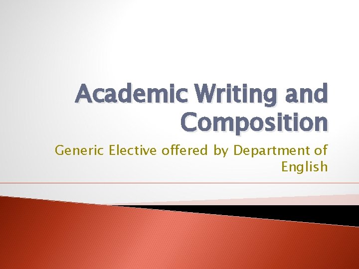 Academic Writing and Composition Generic Elective offered by Department of English 