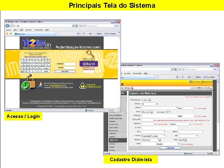 Principais Tela do Sistema Acesso / Login Cadastro Dizimista 