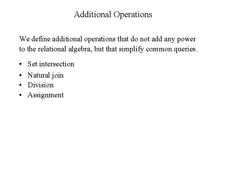 Additional Operations We define additional operations that do not add any power to the