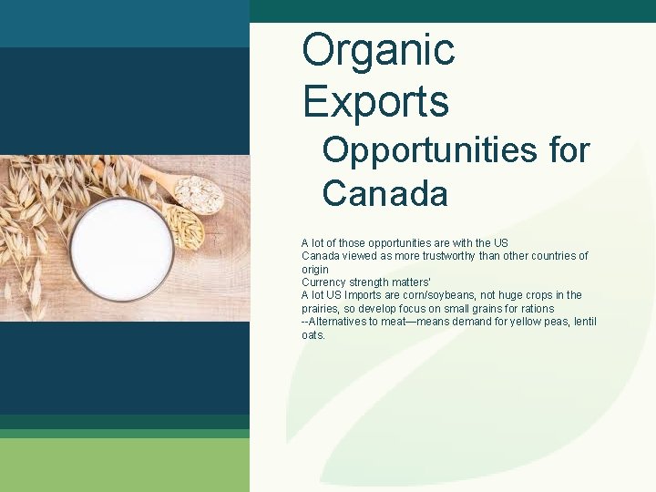 Organic Exports Opportunities for Canada A lot of those opportunities are with the US