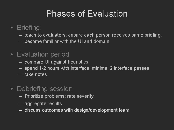 Phases of Evaluation • Briefing – teach to evaluators; ensure each person receives same