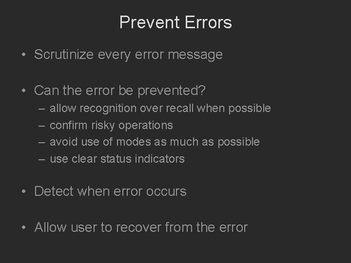 Prevent Errors • Scrutinize every error message • Can the error be prevented? –