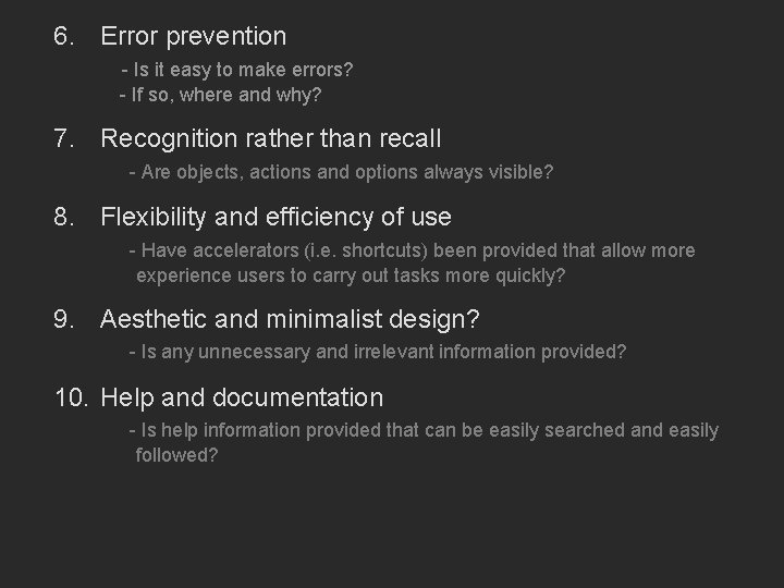 6. Error prevention - Is it easy to make errors? - If so, where