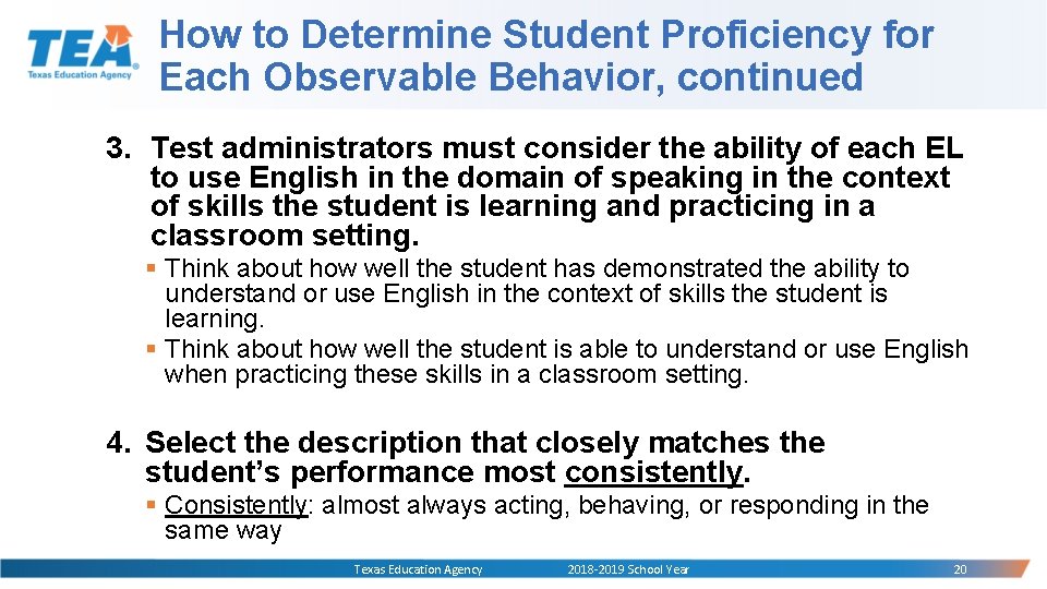 How to Determine Student Proficiency for Each Observable Behavior, continued 3. Test administrators must