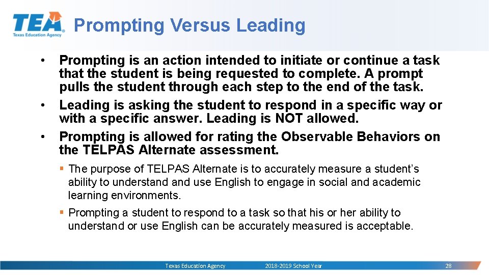 Prompting Versus Leading • • • Prompting is an action intended to initiate or