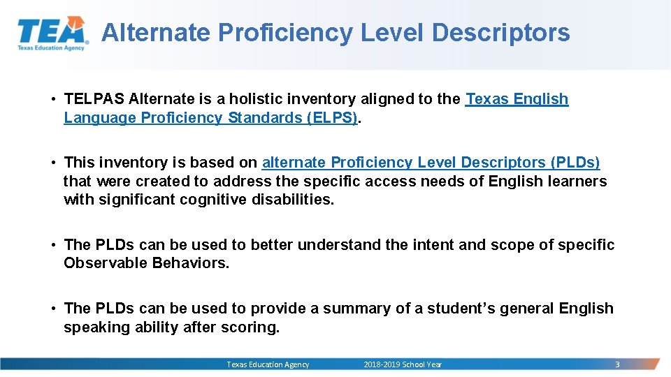 Alternate Proficiency Level Descriptors • TELPAS Alternate is a holistic inventory aligned to the