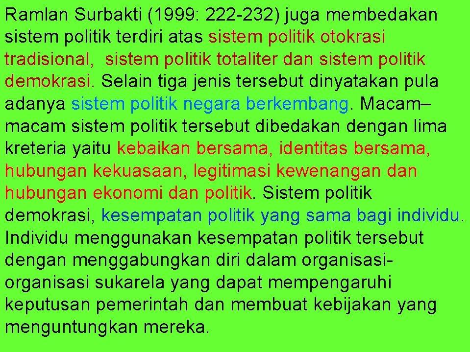 Ramlan Surbakti (1999: 222 -232) juga membedakan sistem politik terdiri atas sistem politik otokrasi