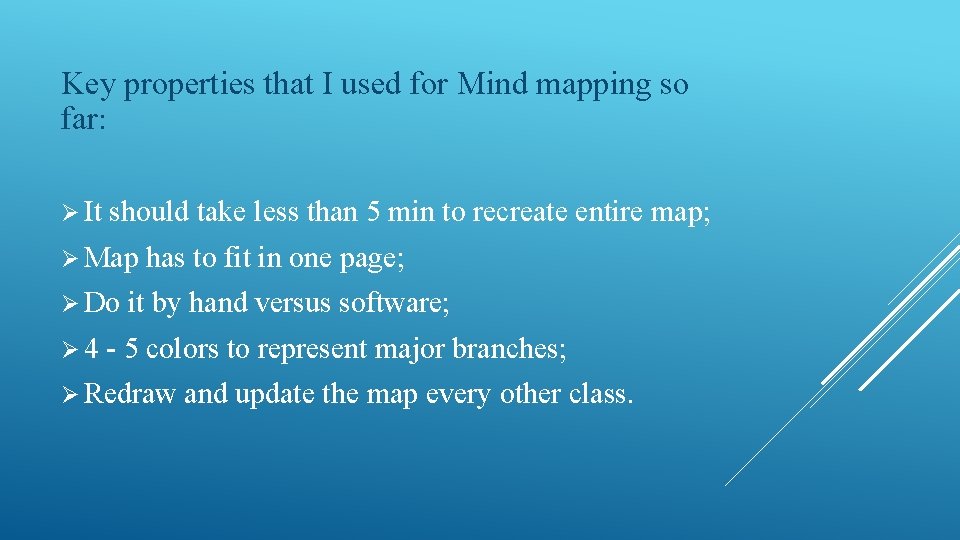  Key properties that I used for Mind mapping so far: Ø It should