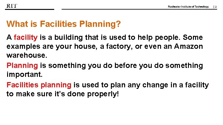 | 2 What is Facilities Planning? A facility is a building that is used