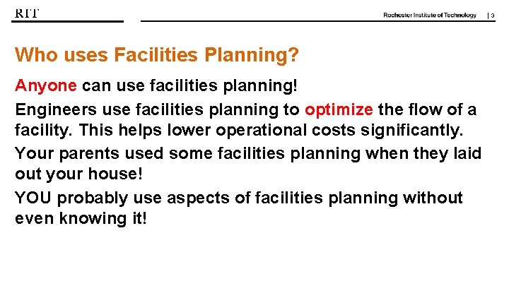 | 3 Who uses Facilities Planning? Anyone can use facilities planning! Engineers use facilities | 3 Who uses Facilities Planning? Anyone can use facilities planning! Engineers use facilities