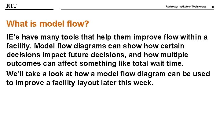 | 8 What is model flow? IE’s have many tools that help them improve