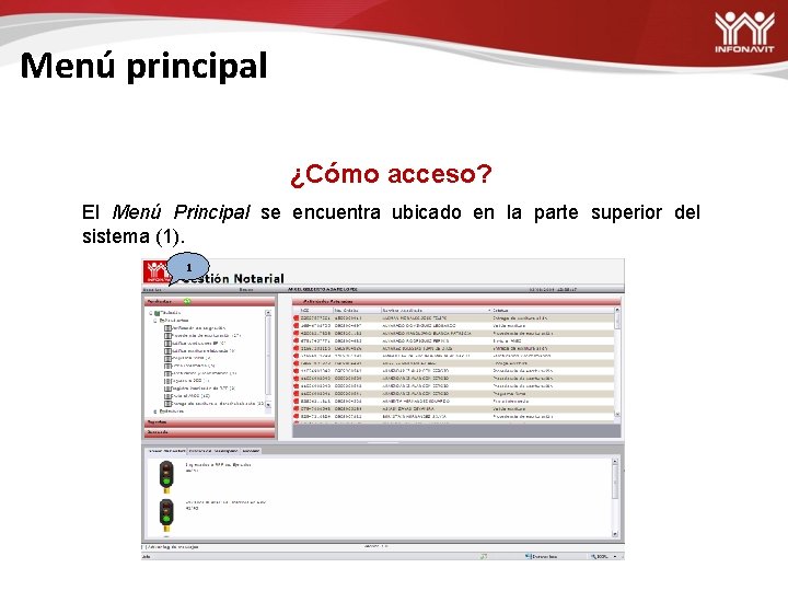 Menú principal ¿Cómo acceso? El Menú Principal se encuentra ubicado en la parte superior