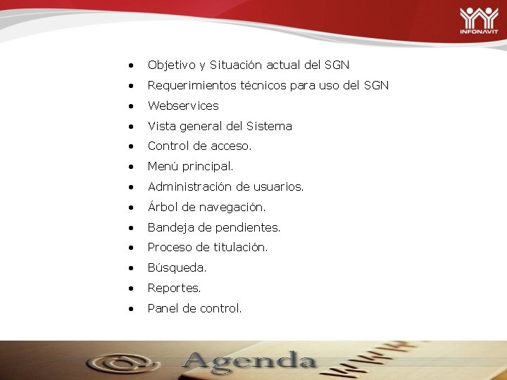 Agenda • Objetivo y Situación actual del SGN • Requerimientos técnicos para uso del