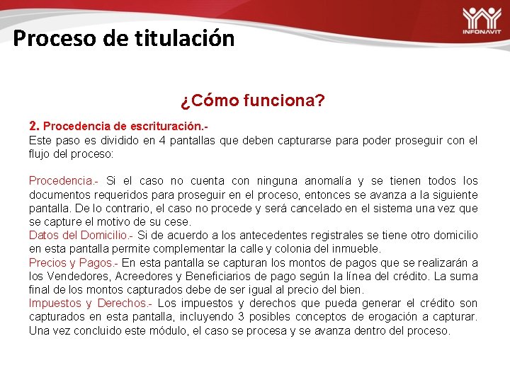 Proceso de titulación ¿Cómo funciona? 2. Procedencia de escrituración. Este paso es dividido en