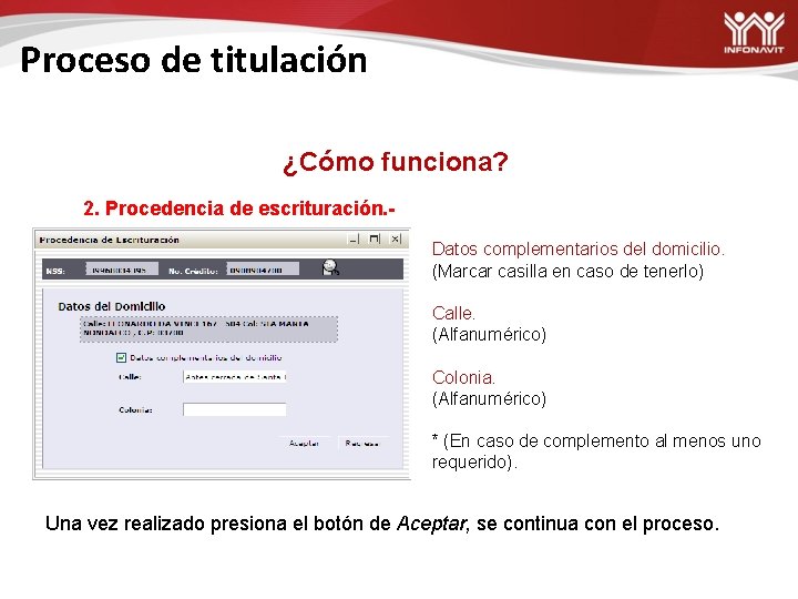 Proceso de titulación ¿Cómo funciona? 2. Procedencia de escrituración. Datos complementarios del domicilio. (Marcar