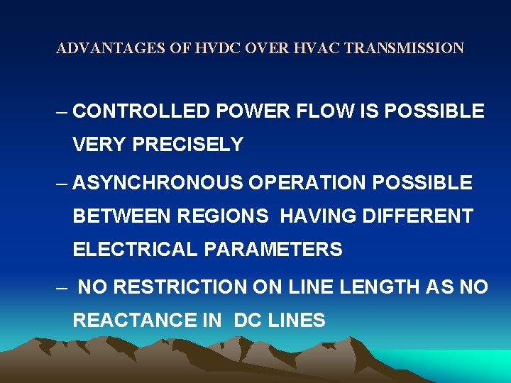 ADVANTAGES OF HVDC OVER HVAC TRANSMISSION – CONTROLLED POWER FLOW IS POSSIBLE VERY PRECISELY