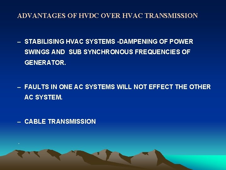 ADVANTAGES OF HVDC OVER HVAC TRANSMISSION – STABILISING HVAC SYSTEMS -DAMPENING OF POWER SWINGS