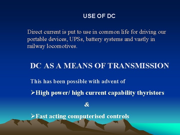 USE OF DC Direct current is put to use in common life for driving