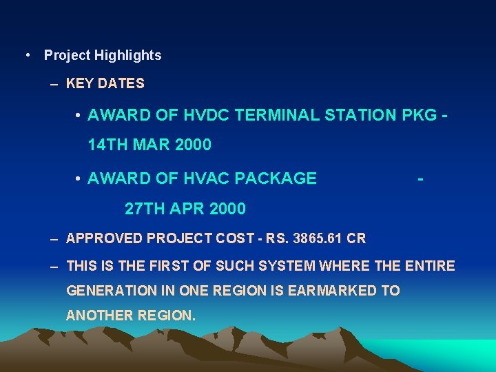  • Project Highlights – KEY DATES • AWARD OF HVDC TERMINAL STATION PKG