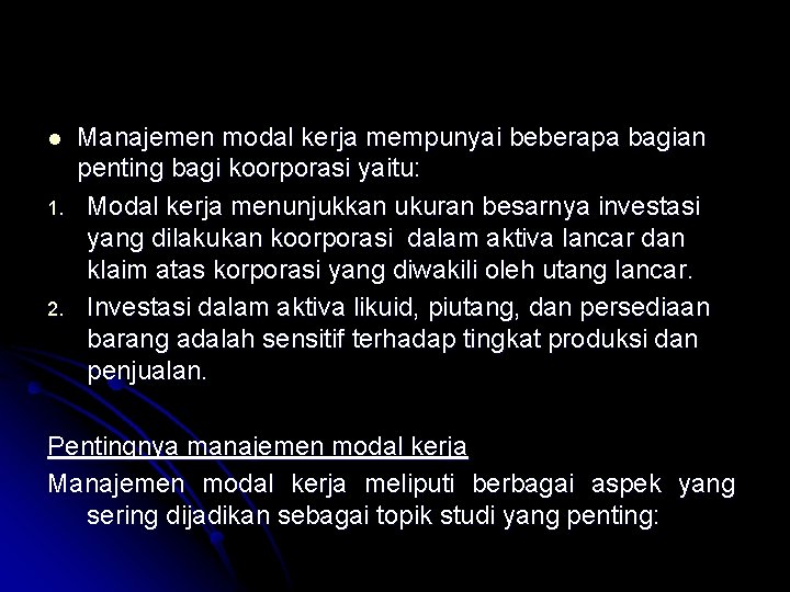 l 1. 2. Manajemen modal kerja mempunyai beberapa bagian penting bagi koorporasi yaitu: Modal l 1. 2. Manajemen modal kerja mempunyai beberapa bagian penting bagi koorporasi yaitu: Modal