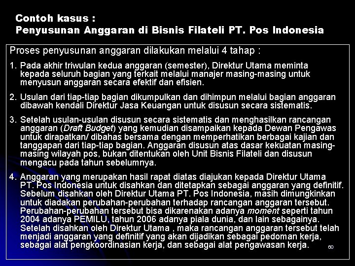 Contoh kasus : Penyusunan Anggaran di Bisnis Filateli PT. Pos Indonesia Proses penyusunan anggaran