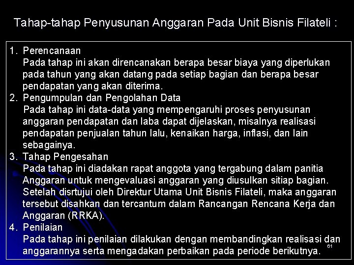 Tahap-tahap Penyusunan Anggaran Pada Unit Bisnis Filateli : 1. Perencanaan Pada tahap ini akan