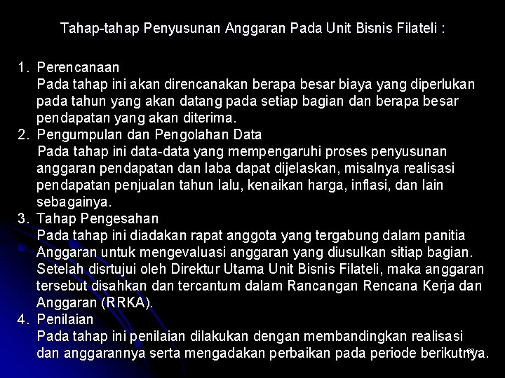 Tahap-tahap Penyusunan Anggaran Pada Unit Bisnis Filateli : 1. Perencanaan Pada tahap ini akan Tahap-tahap Penyusunan Anggaran Pada Unit Bisnis Filateli : 1. Perencanaan Pada tahap ini akan