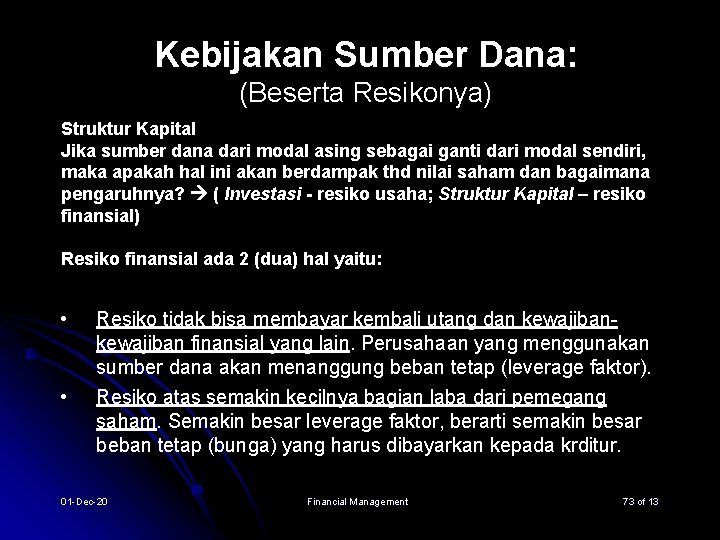 Kebijakan Sumber Dana: (Beserta Resikonya) Struktur Kapital Jika sumber dana dari modal asing sebagai