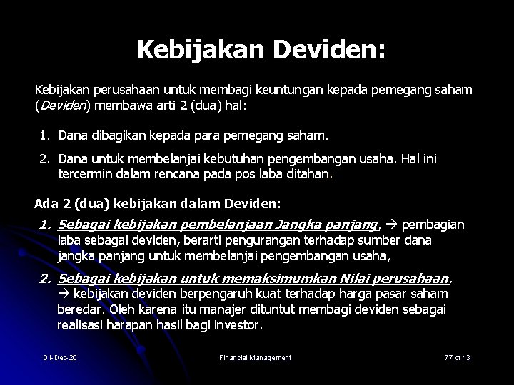 Kebijakan Deviden: Kebijakan perusahaan untuk membagi keuntungan kepada pemegang saham (Deviden) membawa arti 2