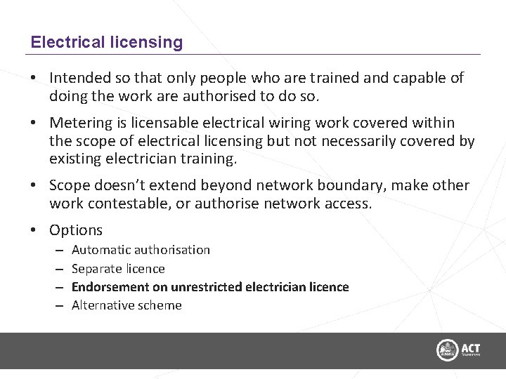 Electrical licensing • Intended so that only people who are trained and capable of