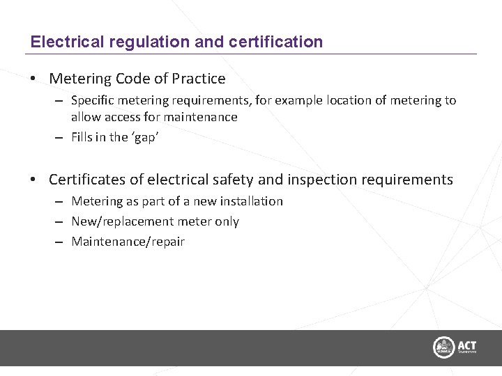 Electrical regulation and certification • Metering Code of Practice – Specific metering requirements, for